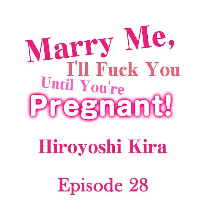 Marry Me, I’ll Fuck You Until You’re Pregnant! - Chapter 28 2