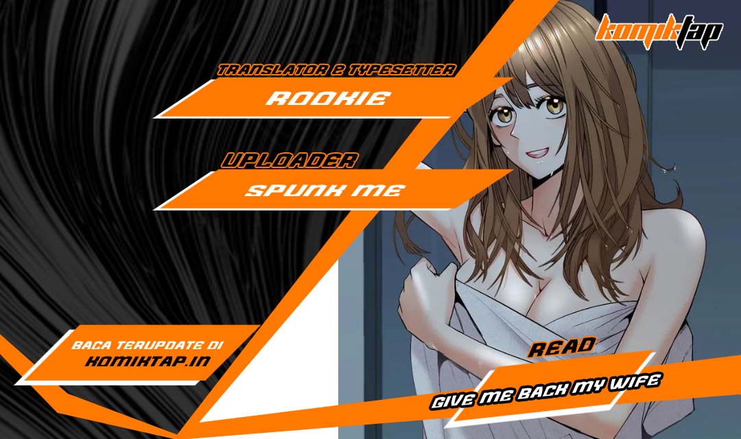 Give Me Back My Wife - Chapter 18 1