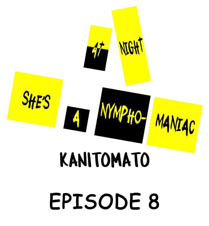 At Night She’s a Nymphomaniac - Chapter 8 2 At Night She’s a Nymphomaniac - Chapter 8 2