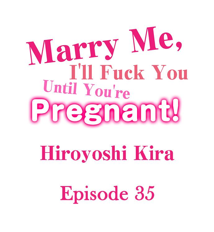 Marry Me, I’ll Fuck You Until You’re Pregnant! - Chapter 35 2