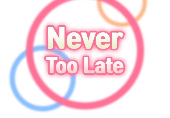Never Too Late - Chapter 52 4
