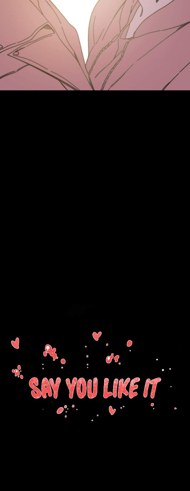 Say You Like it - Chapter 29 24 Say You Like it - Chapter 29 24